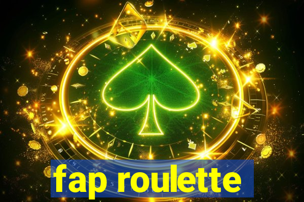 fap roulette